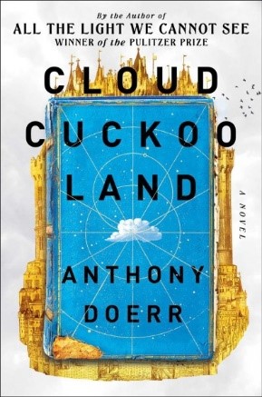 Cover of "Cloud Cuckoo Land" by Anthony Doerr