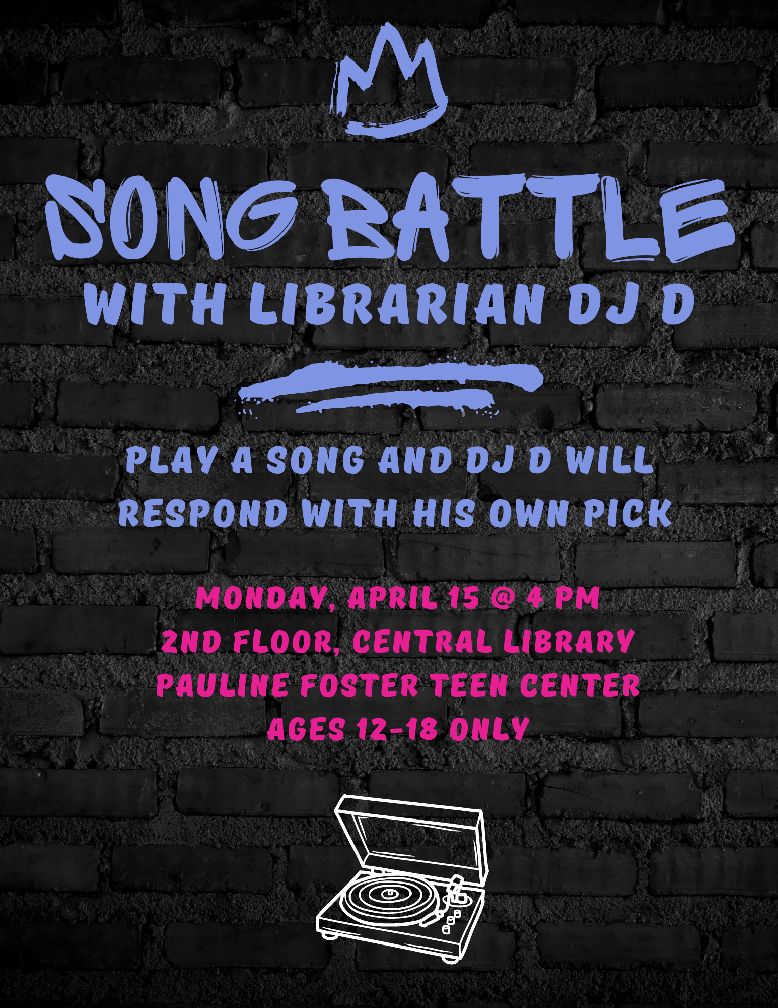 Song Battle with Librarian DJ D. play a song and dj d will respond with his own pick. monday, april 15 @ 4 pm 2nd floor, central library pauline foster teen center ages 12-18 only
