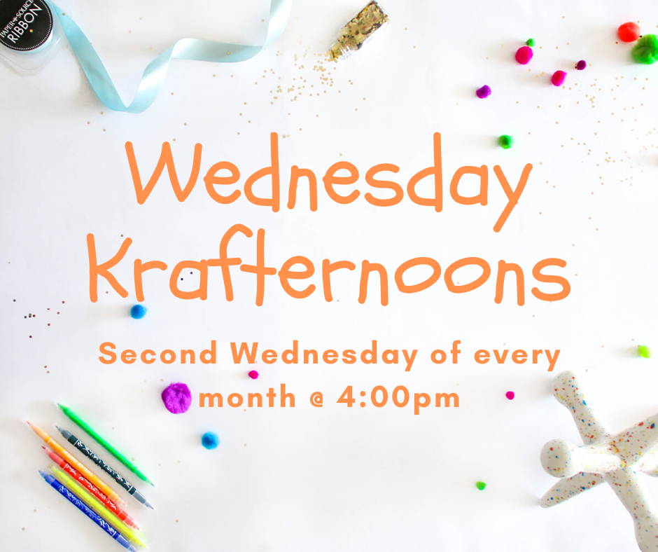 Text reads "Wednesday Krafternoons: Second Wednesday of every month @ 4:00pm". Background image is various craft supplies such as ribbon, pom poms, glitter, pencils, etc.
