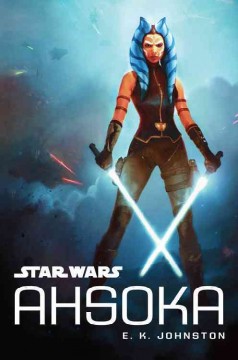 Image of the book cover for "Star Wars: Ahsoka" by E.K. Johnston