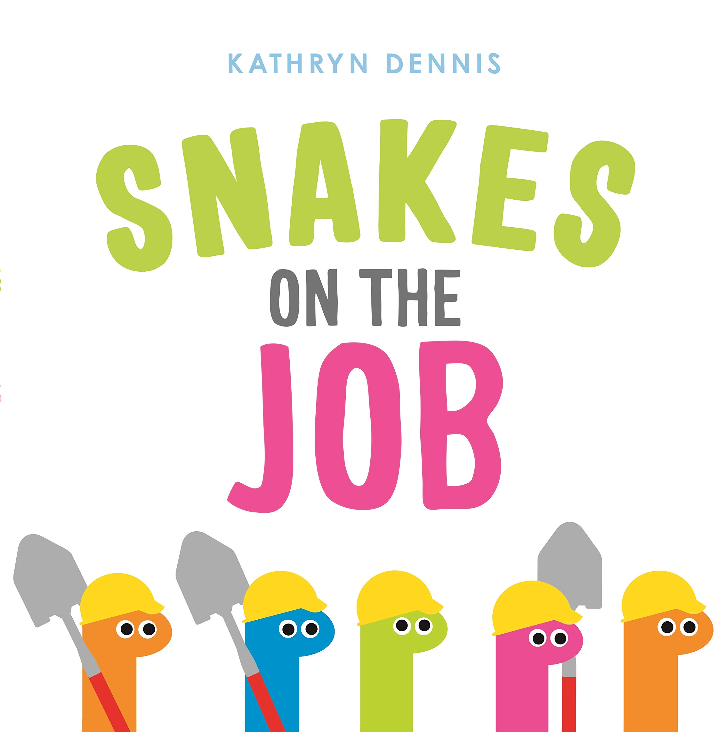 Cover of Snakes on the Job by Kathryn Dennis