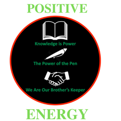 Positive Energy Logo written in green letters around a black circle with a white image of a book, pen, and two people shaking hands. The words on the Logo are :  knowledge is power, the power of the pen, we are our brother's keeper!