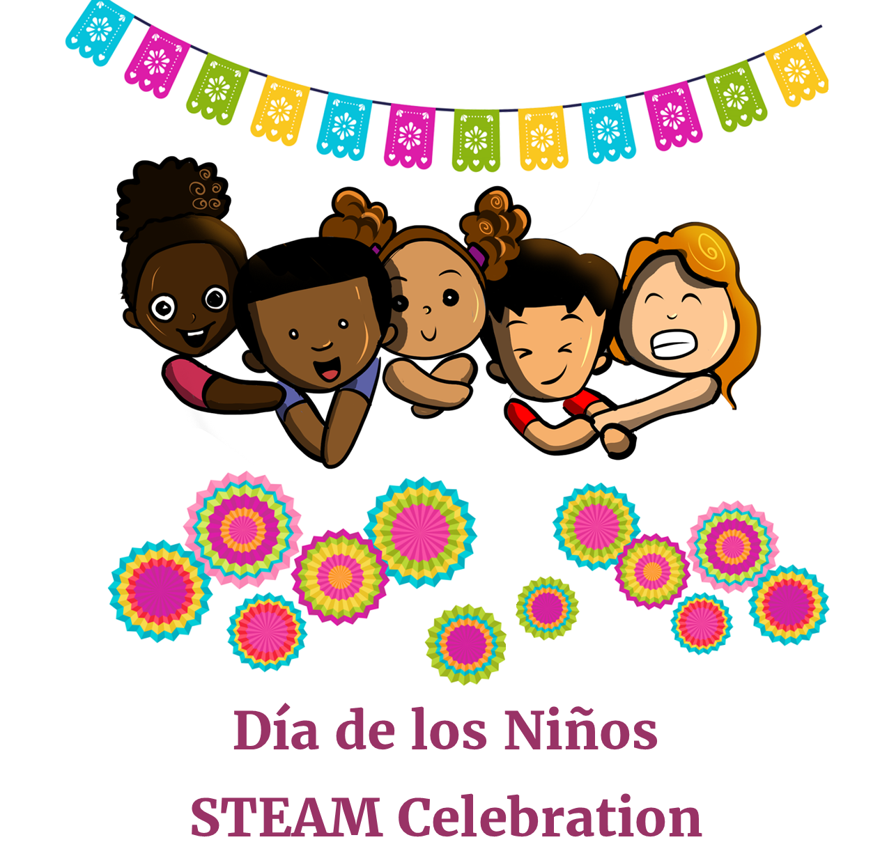 Illustrations of diverse children with papel picado and text that says "Dia de los Ninos STEAM Celebration"