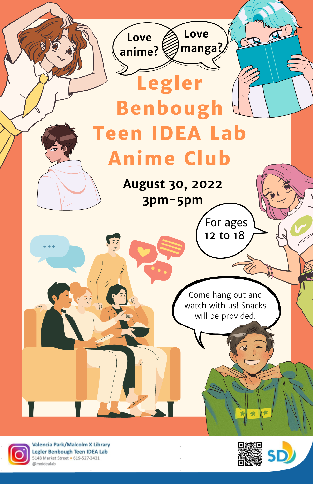 Orange background with images of various cartoon characters, along with an image of teens watching anime. Title text reads, "Legler Benbough Teen IDEA Lab Anime Club." Speech bubbles read, "Love anime? Love Manga?" and "For ages 12-18" and "Come hang out and watch with us! Snacks will be provided."