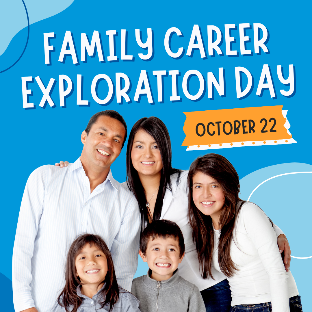 An image of a family smiling with the title "Family Career Exploration Day" and the date "October 22"