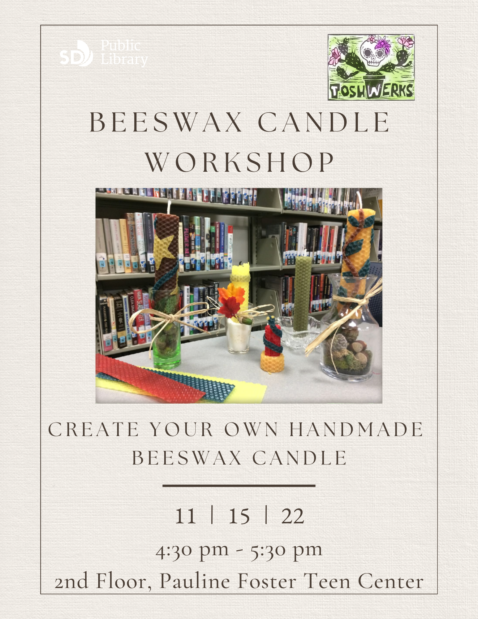Beeswax Candle Workshop. Create your own handmade beeswax candle. 11/15/2022. 4:30pm-5:30pm. 2nd floor, Pauline Foster Teen Center.