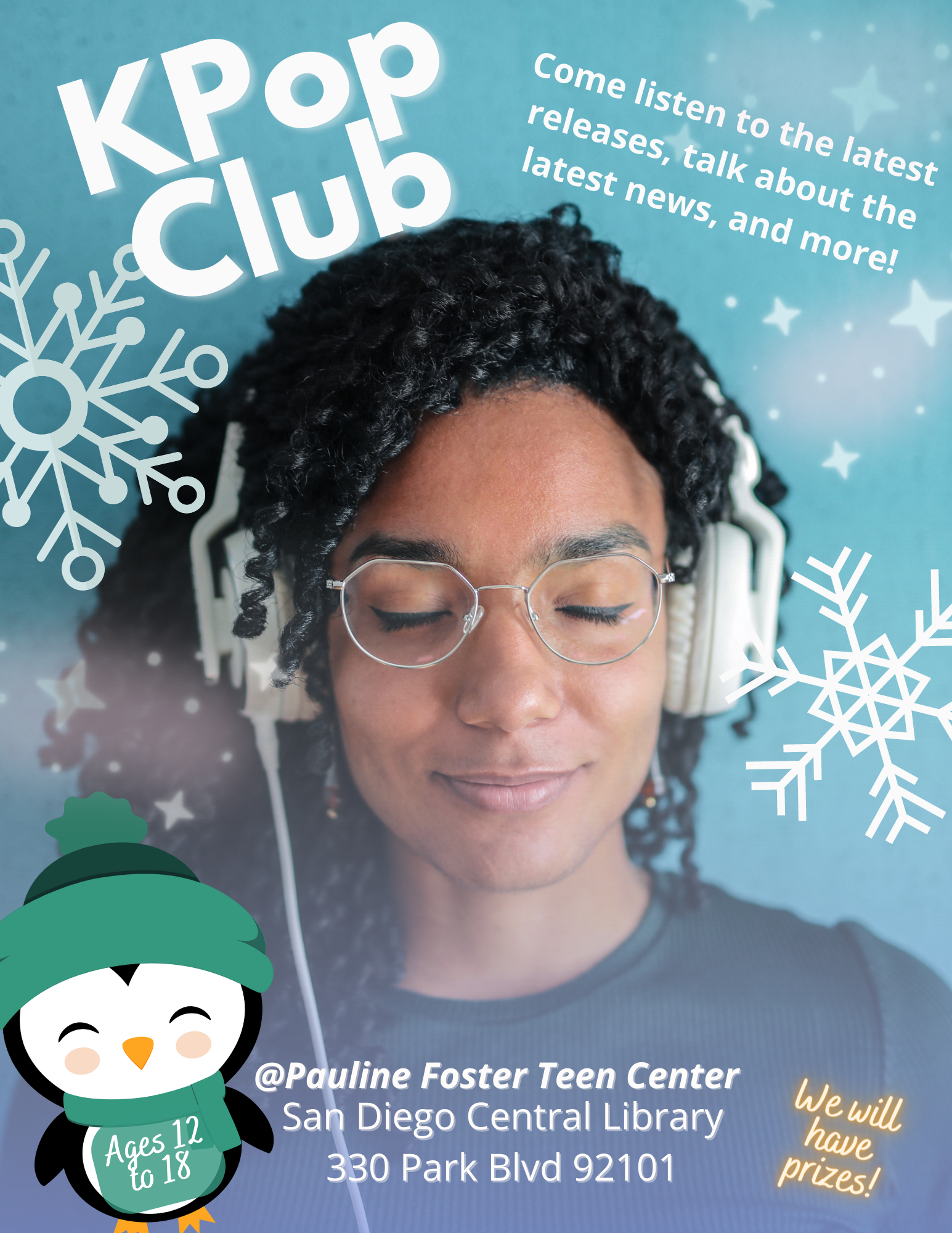 KPop Club. Come listen to the latest releases, talk about the latest news, and more! @Pauline Foster Teen Center, San Diego Central Library, 330 Park Blvd. 92101. We will have prizes! Ages 12 to 18.
