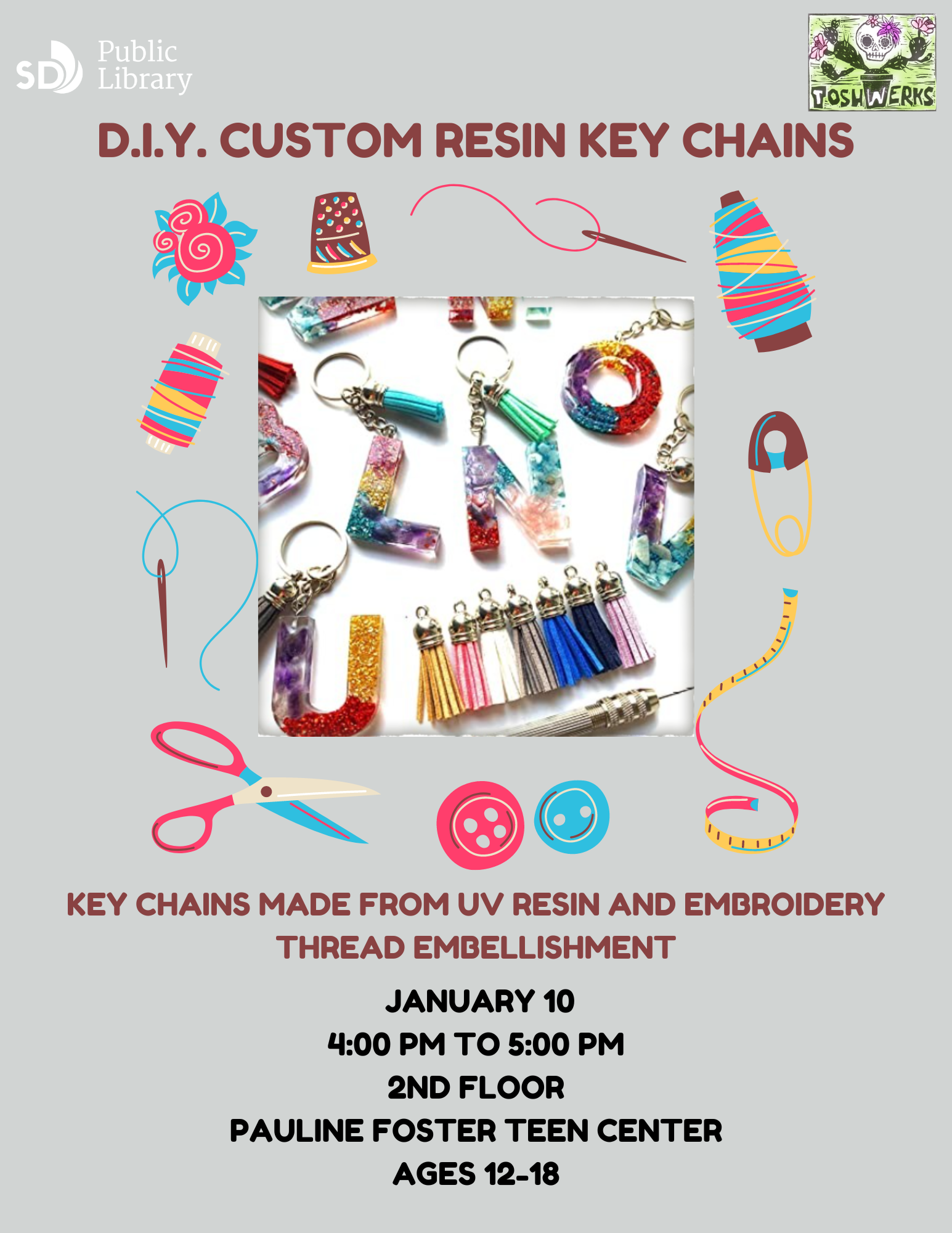 D.I.Y. Custom Resin Key Chains. Key chains made from uv resin and embroidery thread embellishment. January 10, 4:00-5:00PM, 2nd floor, Pauline Foster Teen Center, Ages 12-18.