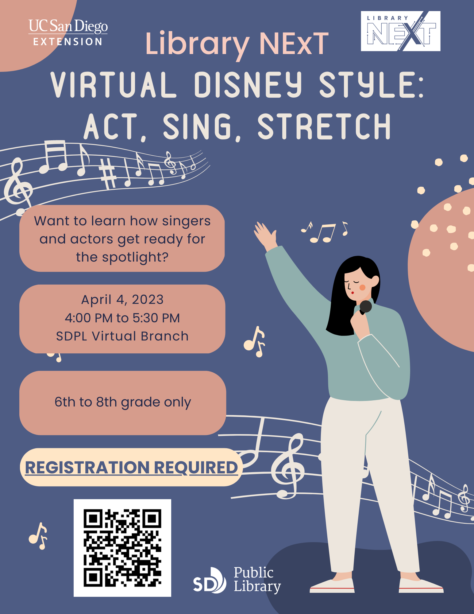 Library NExT. Virtual Disney style: act, sing, stretch. Want to learn how singers and actors get ready for the spotlight? April 4, 2023. 4 PM to 5:30 PM. SDPL virtual branch. 6th to 8th grade only. Registration required.