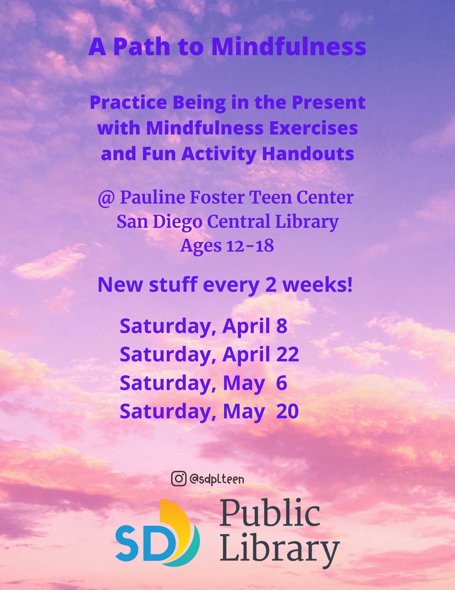 A Path to Mindfulness. Practice being in the present with mindfulness exercises and fun activity handouts. New stuff every 2 weeks! Saturdays, April 8, April 22, May 6, May 20.
