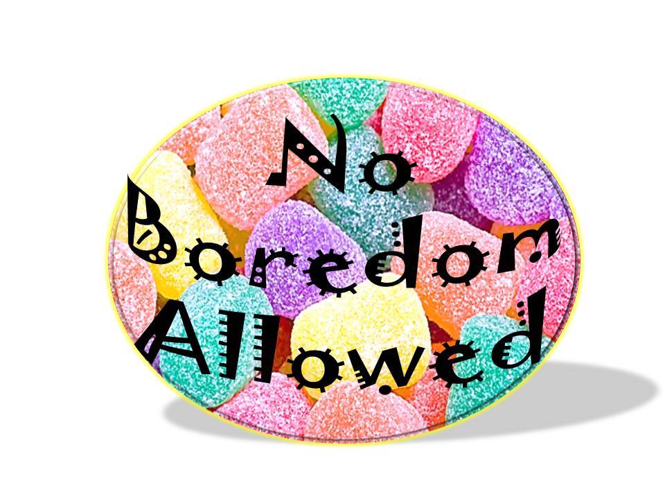 word "No boredom Allowed" in colorful oval shape