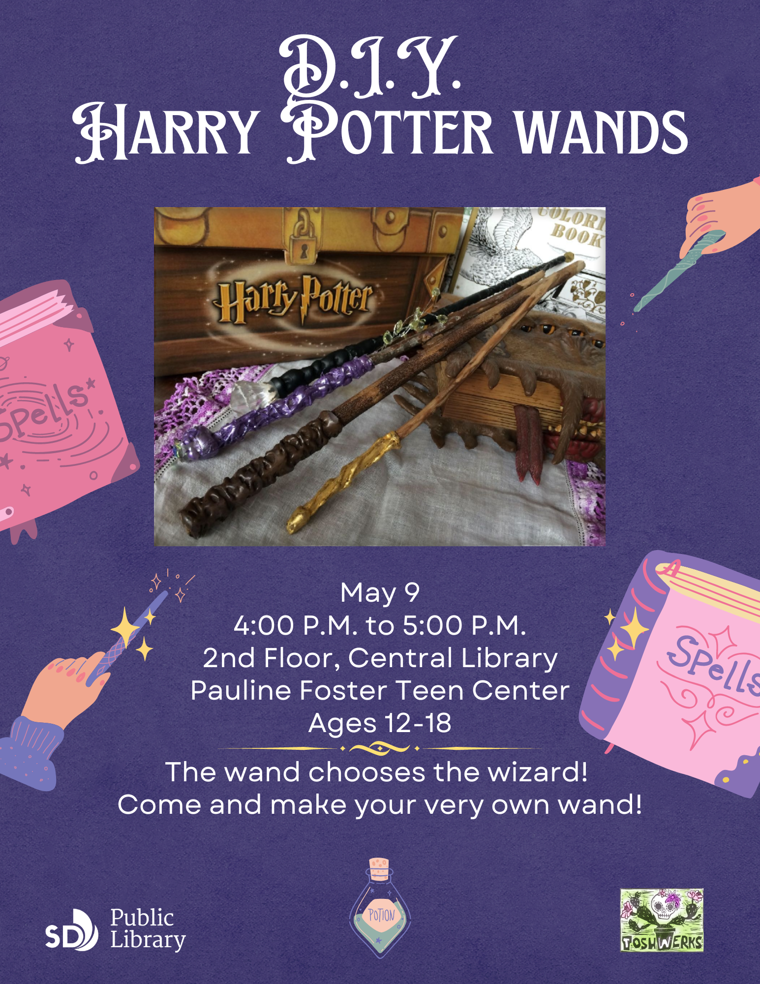D.I.Y. Harry Potter Wands. May 9, 4 to 5 P.M. 2nd Floor, Central Library. Pauline Foster Teen Center. Ages 12-18. The wand chooses the wizard! Come and make your very own wand!