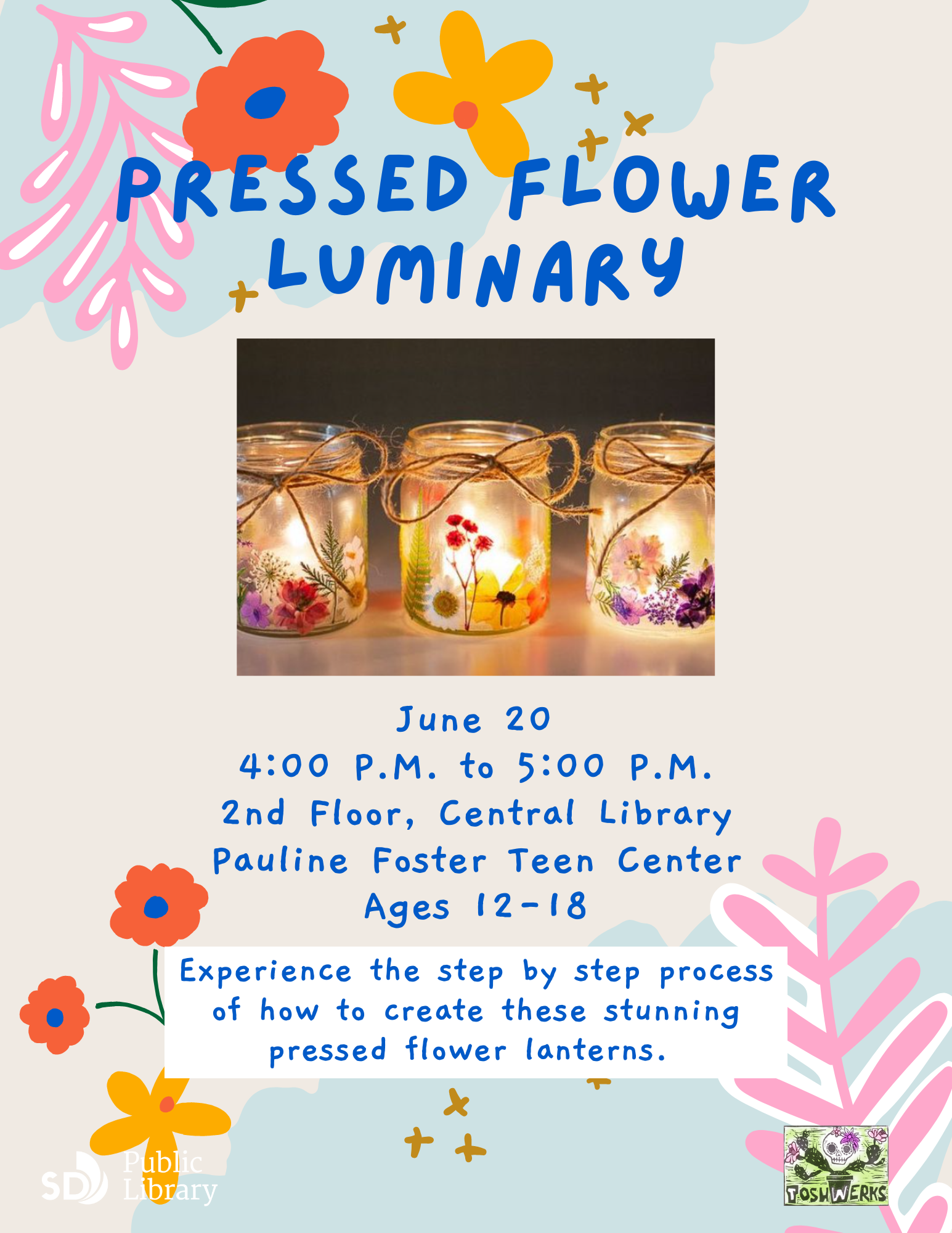 Pressed Flower Luminary. June 20, 4 to 5 P.M. 2nd Floor, Central Library. Pauline Foster Teen Center. Ages 12-18. Experience the step by step process of how to create these stunning pressed flower lanterns. 