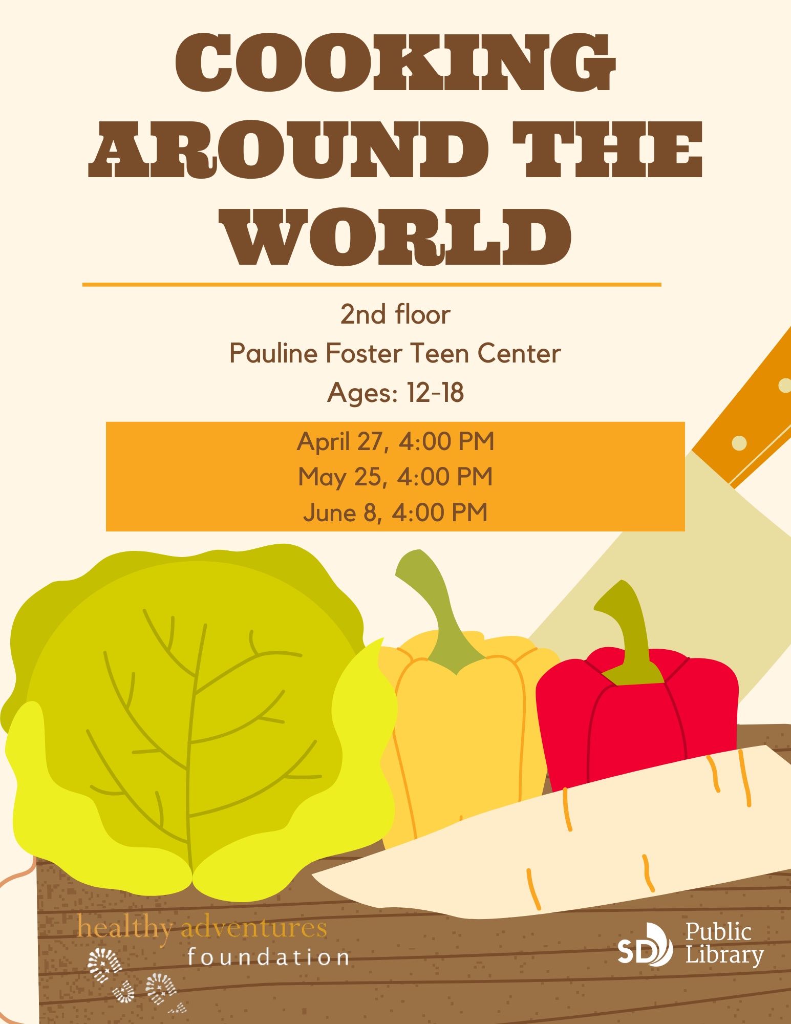 Cooking Around the World. 2nd floor, Pauline Foster Teen Center, Ages 12-18. April 27, May 25, June 8 at 4pm.