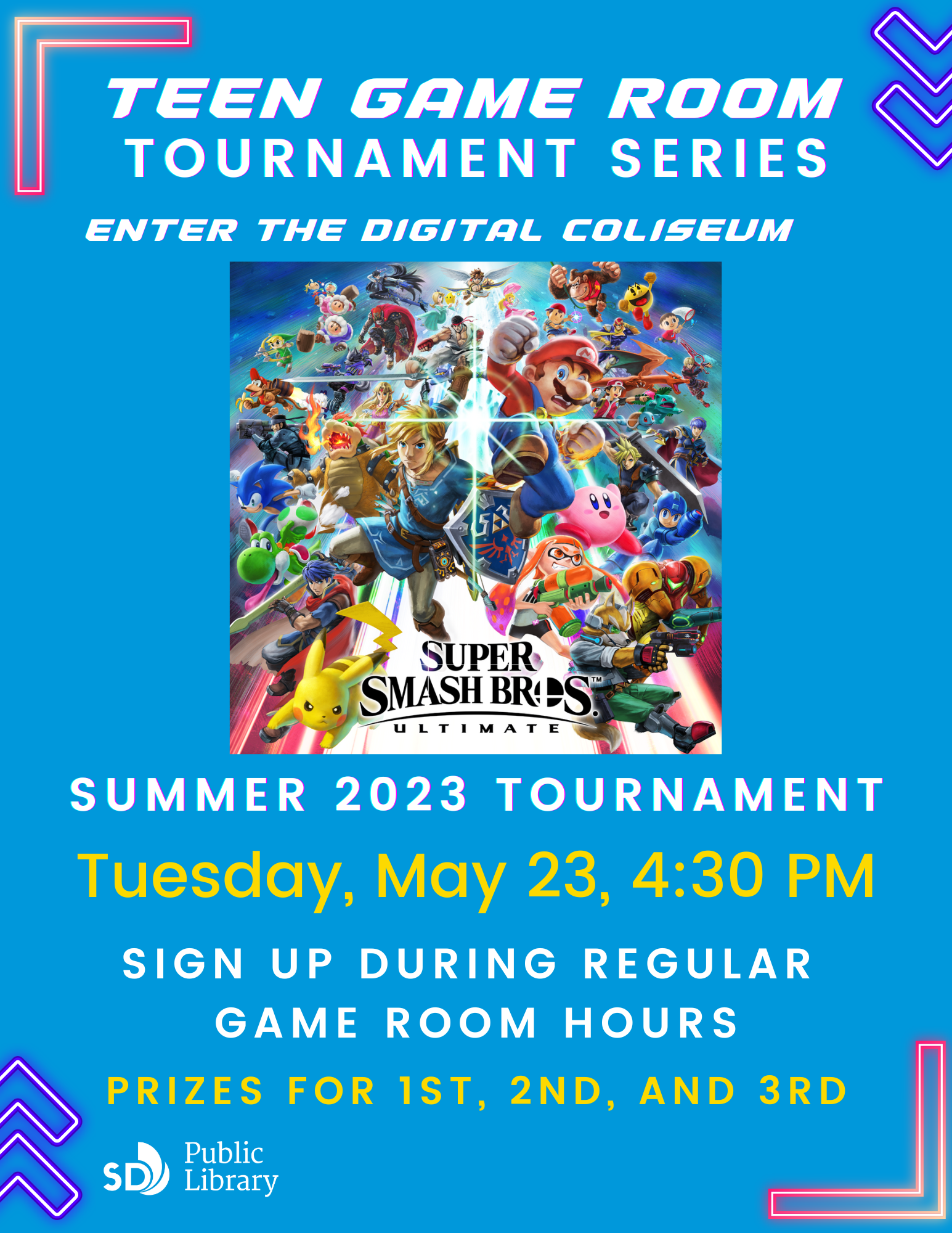 Teen Game Room Tournament Series. Enter the digital coliseum. Super Smash Bros Ultimate Summer 2023 Tournament. Tuesday, May 23, 4:30PM. Sign up during regular game room hours (Monday-Thursday, 4 PM to 5:45 PM).