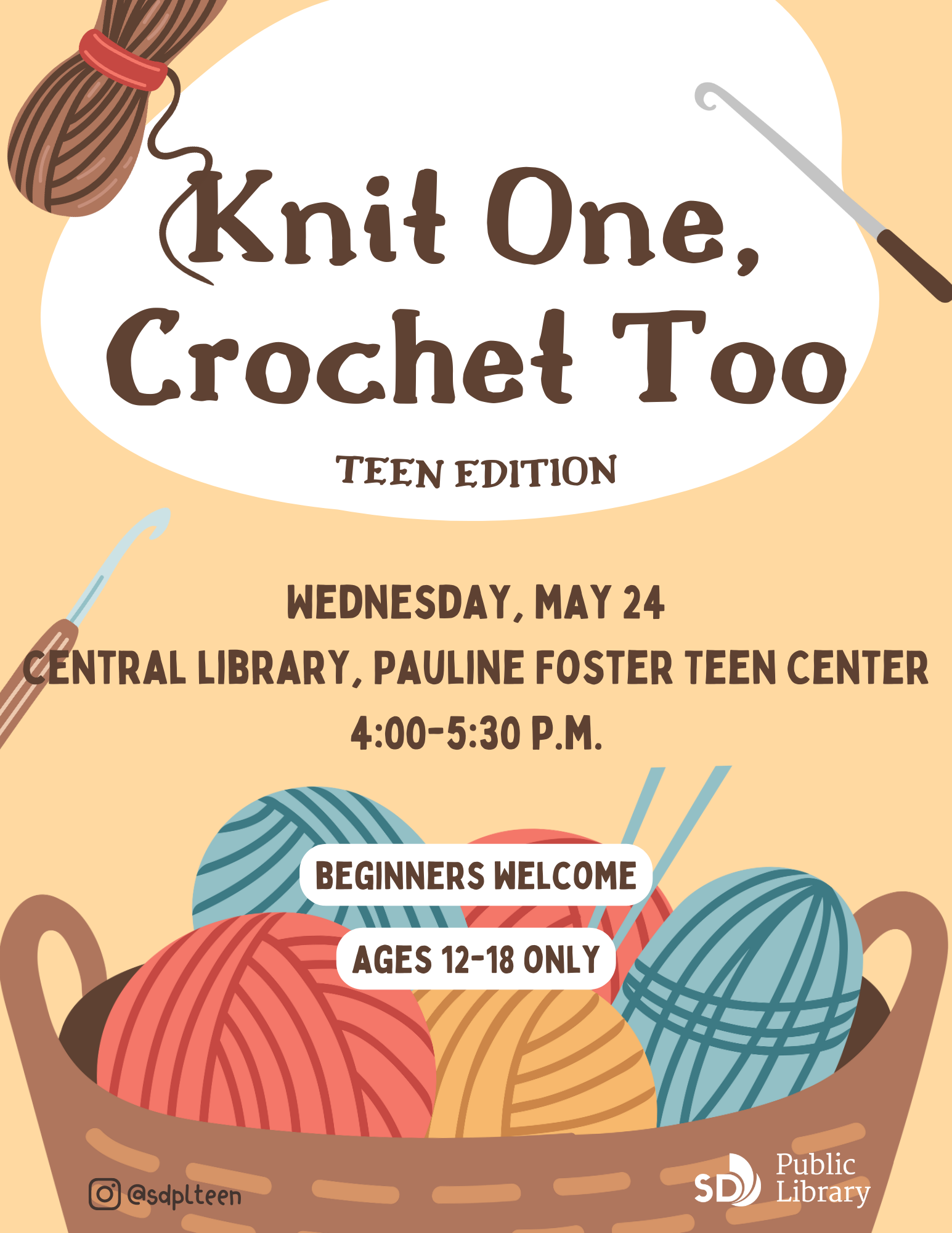 Knit One, Crochet Too (Teen Edition). Wednesday, May 24, Central Library, Pauline Foster Teen Center, 4-5:30pm. Beginners welcome. Ages 12-18 only.