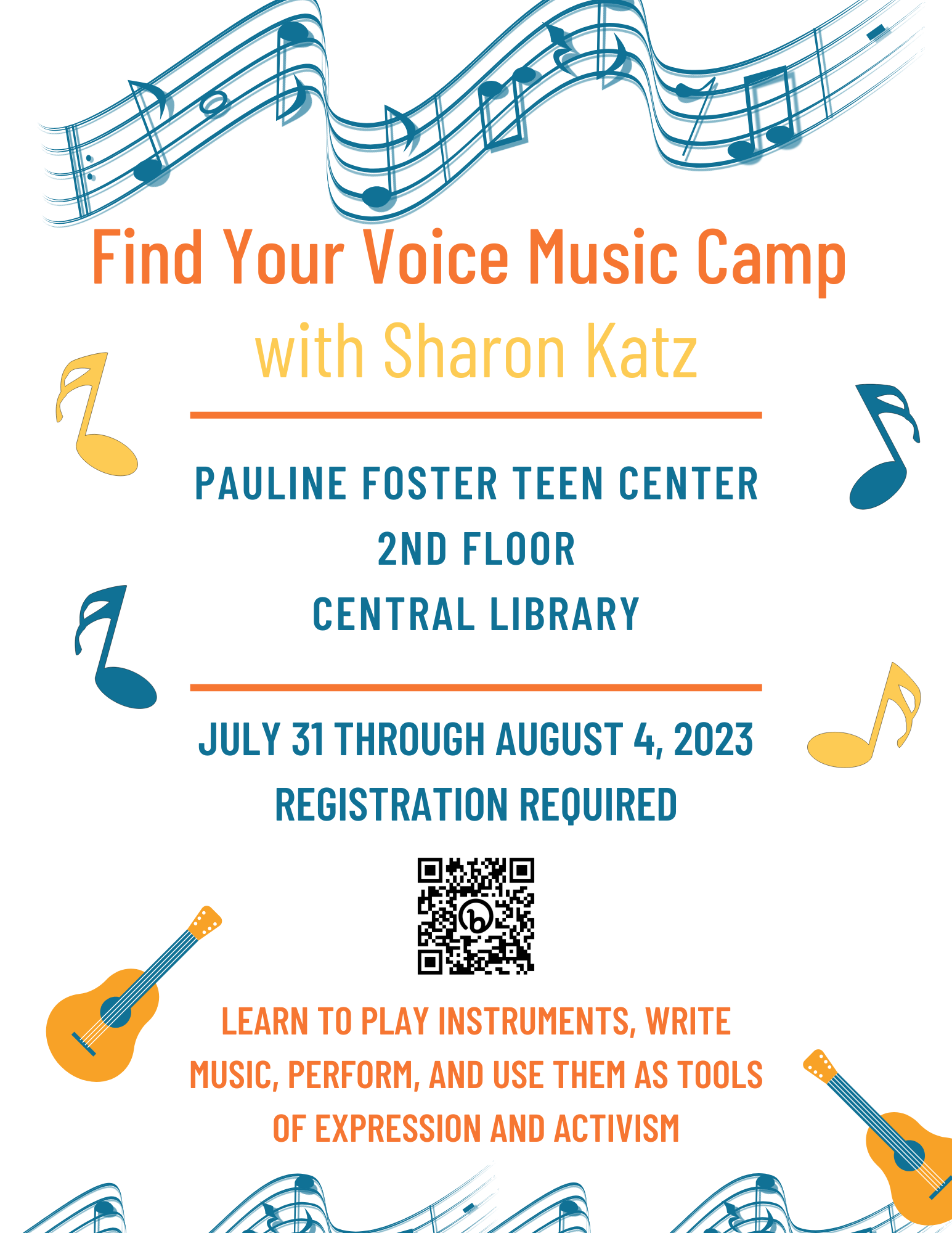 Find Your Voice Music Camp with Sharon Katz. Pauline Foster Teen Center, 2nd Floor, Central Library. July 31st through August 4th.