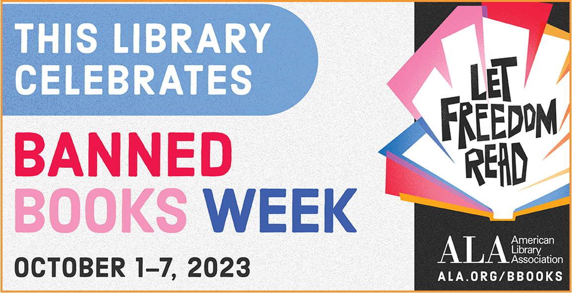 Graphic with words This Library Celebrates Banned Books Week October 1-7, 2023 Let Freedom Read
