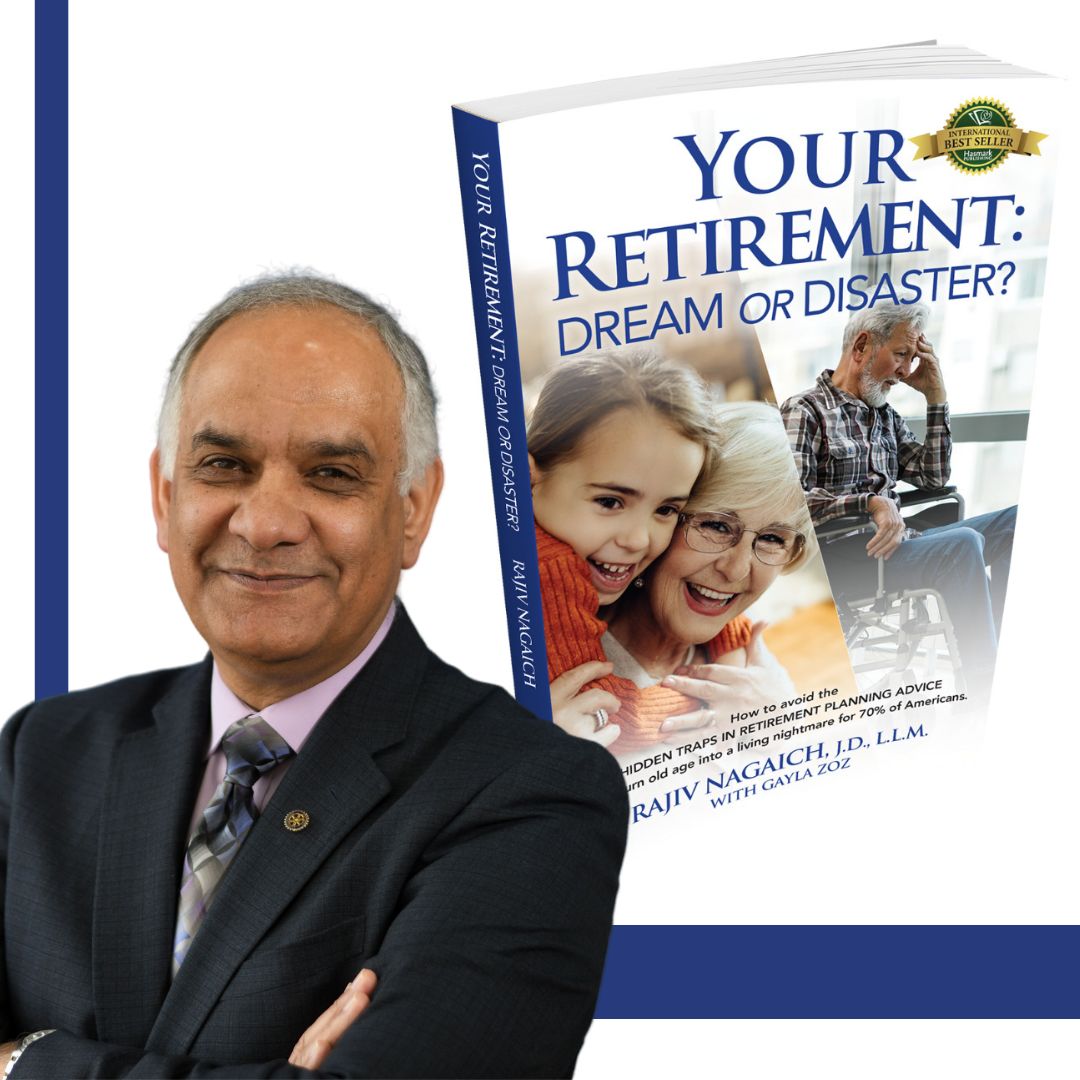 Background: The cover of the book Your Retirement: Dream or Disaster? Foreground: Author Rajiv Nagaich poses with crossed arms dressed in a navy blue suit.