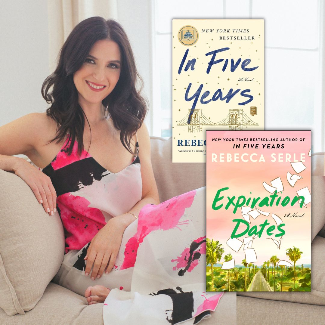Background: Author Rebecca Serle reclines on a couch in a colorful dress. Foreground: Two books covers: In Five Years which has an illustration of the Brooklyn Bridge and Expiration Dates which has an illustration of papers flowing in the wind in front of a street lined with Palm Trees