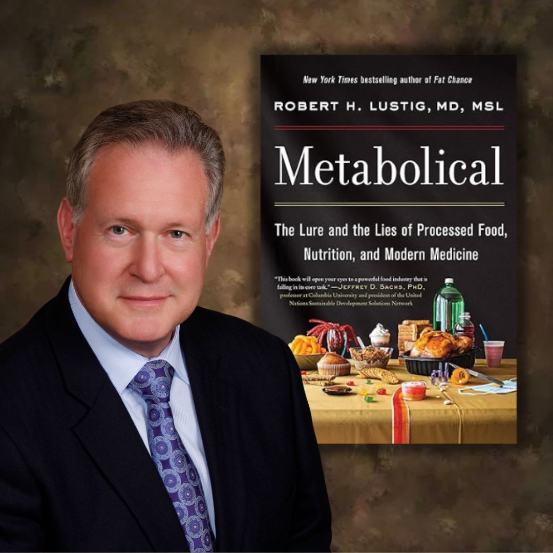 Background: the cover of the book Metabolical: the Lure and the Lies of Processed Food, Nutrition, and Modern Medicine featuring a photo of "junk" foods like soda and fruit roll ups, foreground: author Robert H. Lustig poses in a black suit