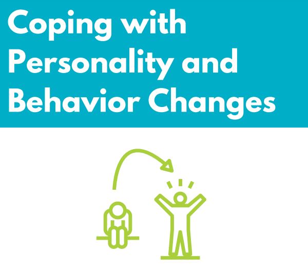 Color block with text "Coping with Personality and Behavior Changes" and drawing of a figure seated and holding their knees and an arrow pointing to another confidently standing figure.