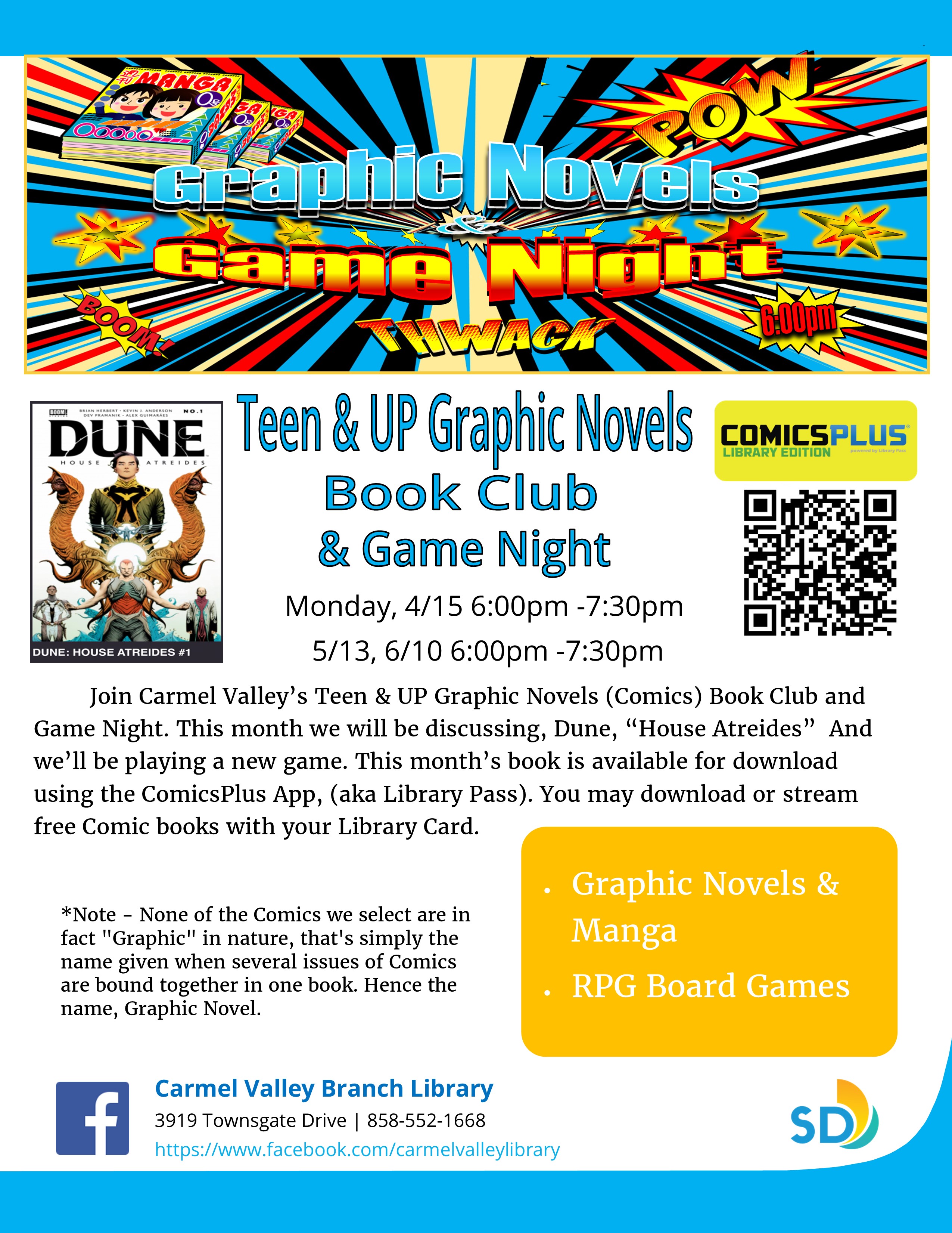 Join Carmel Valley’s Teen & UP Graphic Novels (Comics) Book Club and Game Night. This month we will be discussing, Dune, “House Atreides”  And we’ll be playing a new game. This month’s book is available for download using the ComicsPlus App, (aka Library Pass). You may download or stream free Comic books with your Library Card. 