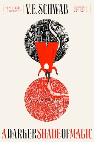 A Darker Shade of Magic, by V. E. Schwab