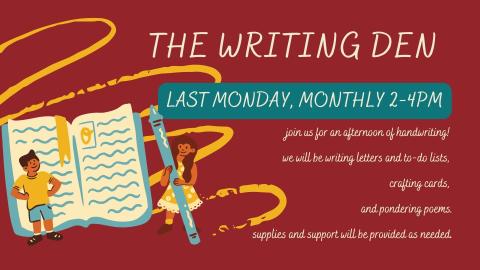 a red, blue, and yellow infographic with the image of 2 people holding pencils in front of a large book. the infographic includes date and time of the writing den events (last monday, monthly 2-4pm).