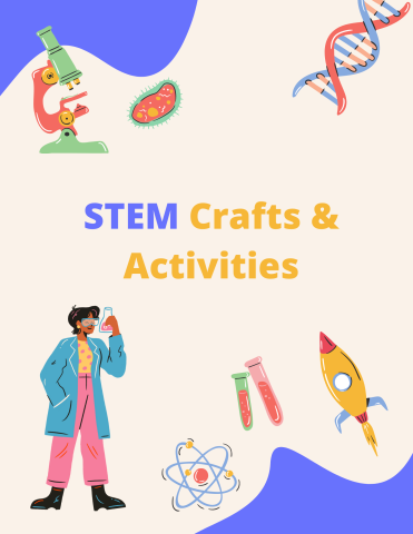 Picture says " Stem Crafts & Activities". It shows a female scientist, a rocket ship, microscope, DNA strand and an illustration of an atom.