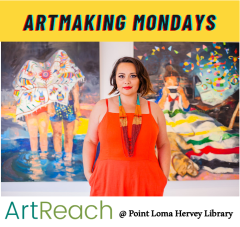 Artist Katie Ruiz stands in front of her paintings, above is bolded text that says 'artmaking mondays' and below has the ArtReach logo and "@ Point Loma Hervey Library"