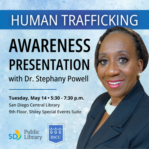 Photo of Dr. Stephany Powell against a light blue background and text that reads, "Human Trafficking Awareness Presentation with Dr. Stephany Powell." Date and time: Tuesday, May 14, 2024 at 5:30 - 7:30 p.m. Location: San Diego Public Library, 9th floor, Shiley Special Events Suite.