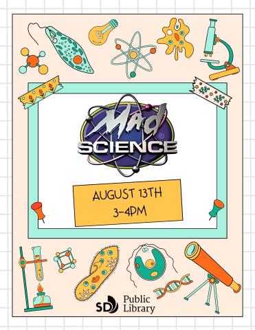 Illustrative poster for a Mad Science event at SD Public Library, August 13th, 3-4PM, with science-themed graphics.