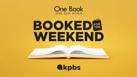 bold text: Booked for the Weekend above a blank, open book on a yellow background. Logos: One Book, One San Diego and KPBS