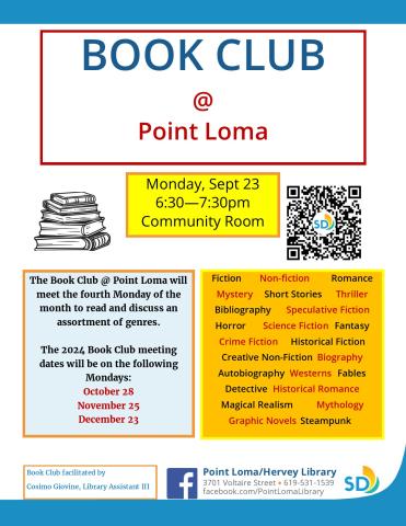 a flyer with Book Club @ Point Loma at the top, Monday, Sept 23 6:30—7:30pm Community Room, The Book Club @ Point Loma will meet the fourth Monday of the month to read and discuss an assortment of genres.  The 2024 Book Club meeting dates will be on the following Mondays:  October 28 November 25 December 23