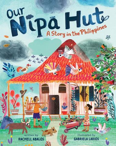 Cover of the book Our Nipa Hut with illustration of family and animals in front of a hut