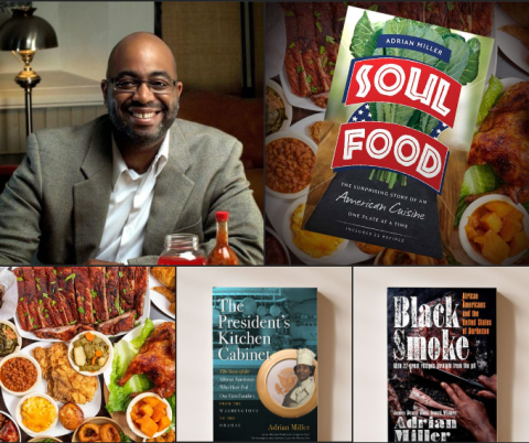 Photo collage of Adrian Miller and book covers for Soul Food, The President's Kitchen Cabinet and Black Smoke