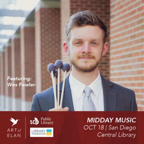 Young man in a suit smiles with percussion mallets in hand, leaning on his shoulder. Text: Midday Music Oct 18 San Diego Central Library. Logos of Art of Elan, Library Foundation SD & San Diego Public Library