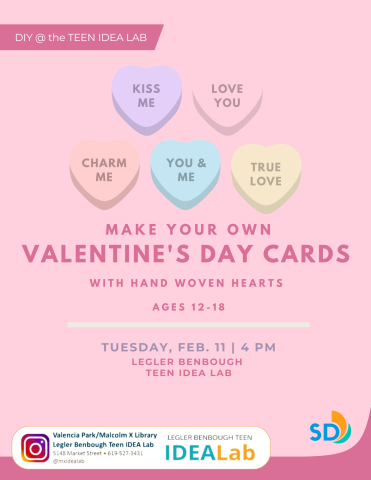 Valentine's Day Cards Flyer: Make your own cards at the Teen IDEA Lab. 