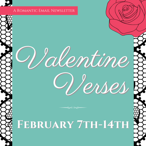 Words reading, "Valentine Verses: February 7th-14th", A romantic e-mail newsletter