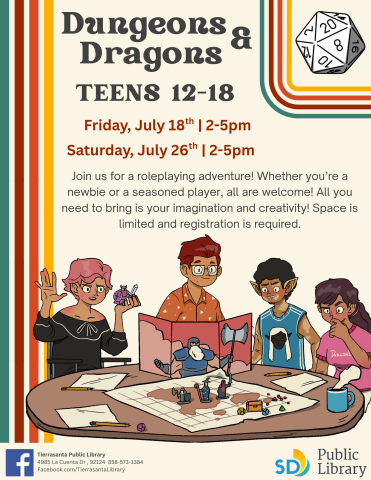 Dungeons and Dragons. Teens 12-18. Friday, July 18th | 2-5pm. Saturday, July 26th | 2-5pm. Join us for a roleplaying adventure! Whether you’re a newbie or a seasoned player, all are welcome! All you need to bring is your imagination and creativity! Space is limited and registration is required.