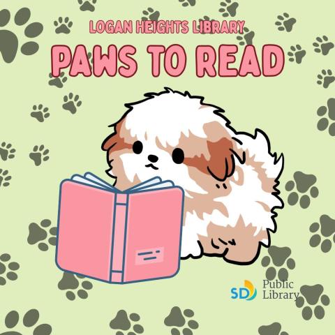 a brown and white puppy on a green background with black pawprints reading a pink book. The text is pink reading "Logan Heights Library Paws to Read"