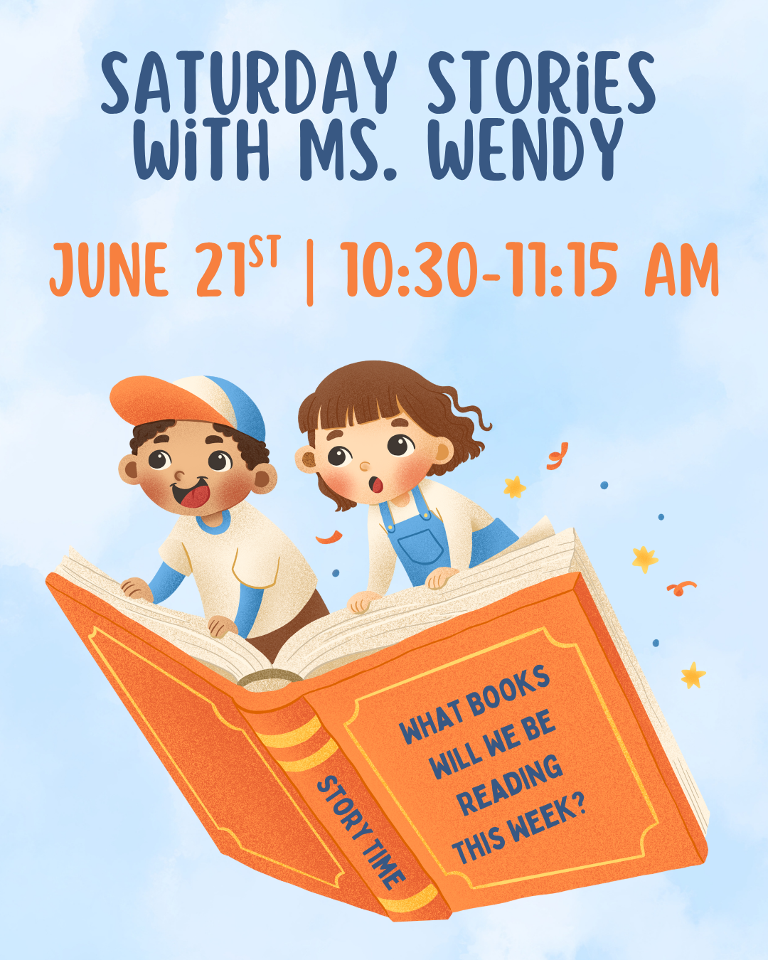 Saturday Stories with Ms. Wendy! June 21st @ 10:30am!