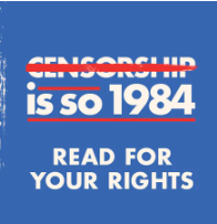 text that says censorship is so 1984, Read for your Rights